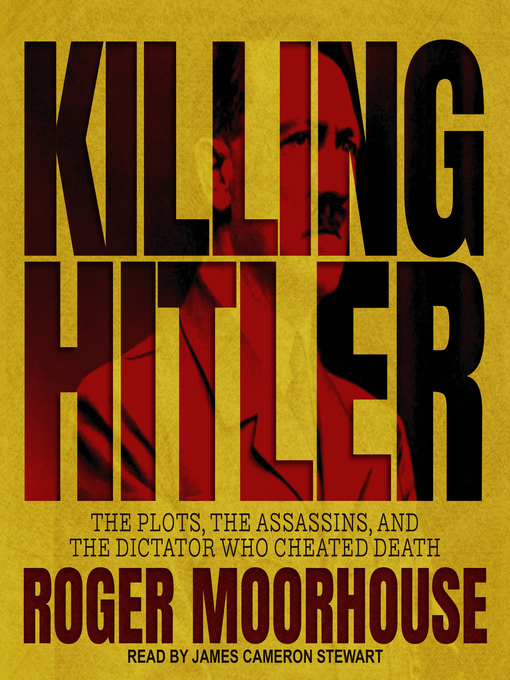 Title details for Killing Hitler by Roger Moorhouse - Wait list